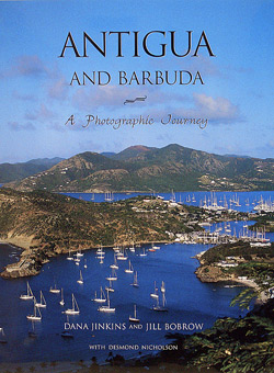 Antigua and Barbuda A Photographic Journey By Dana Jinkins and Jill Bobrow